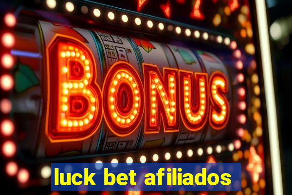 luck bet afiliados